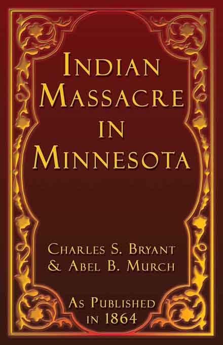 Title details for Indian Massacre in Minnesota by Charles S. Bryant - Available